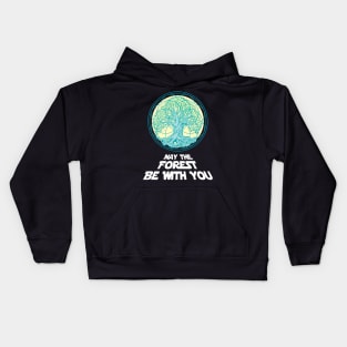 'May the forest be with you' Awesome Earth Day Gift Kids Hoodie